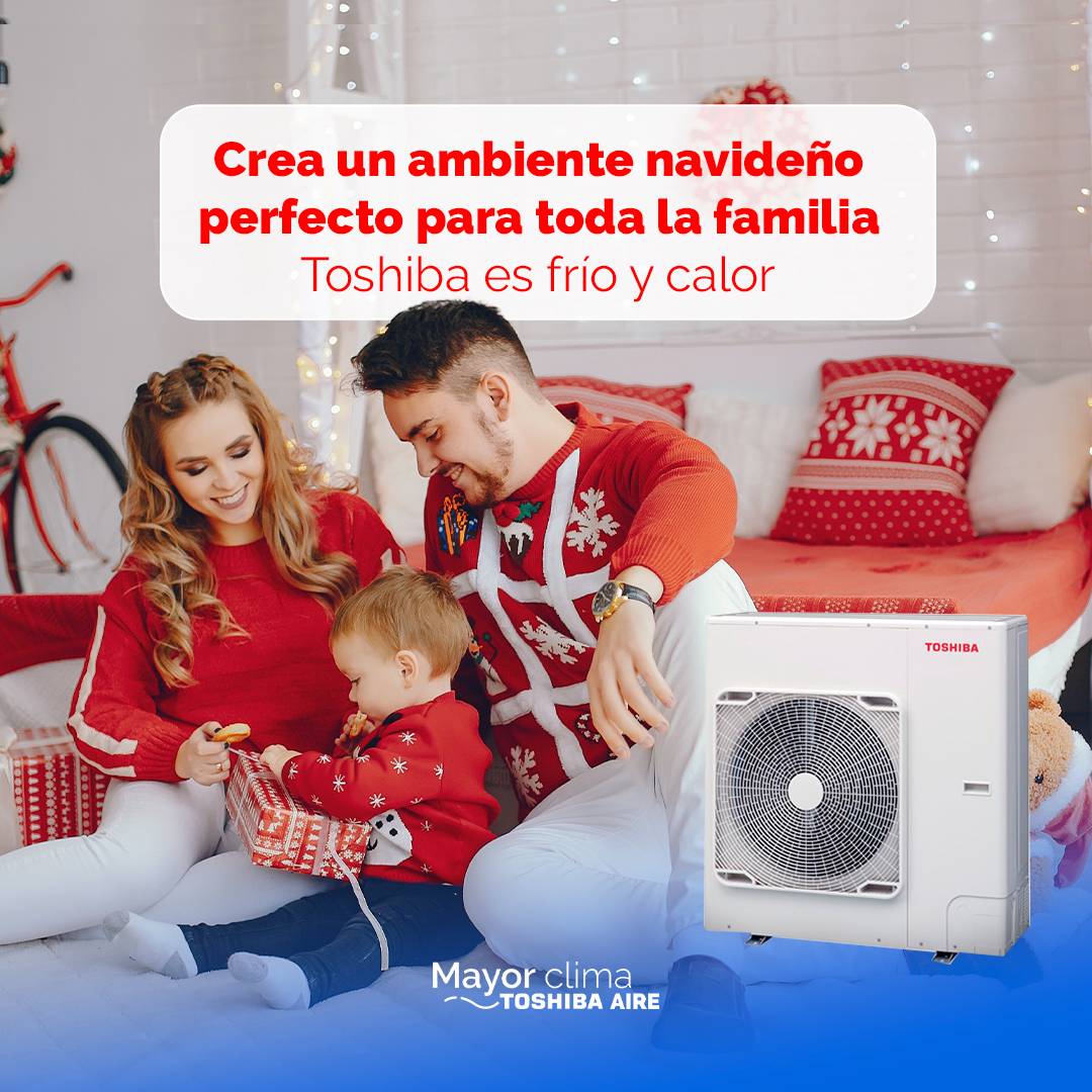 Crea un ambiente navideño perfecto para toda la familia. Toshiba es frío y calor